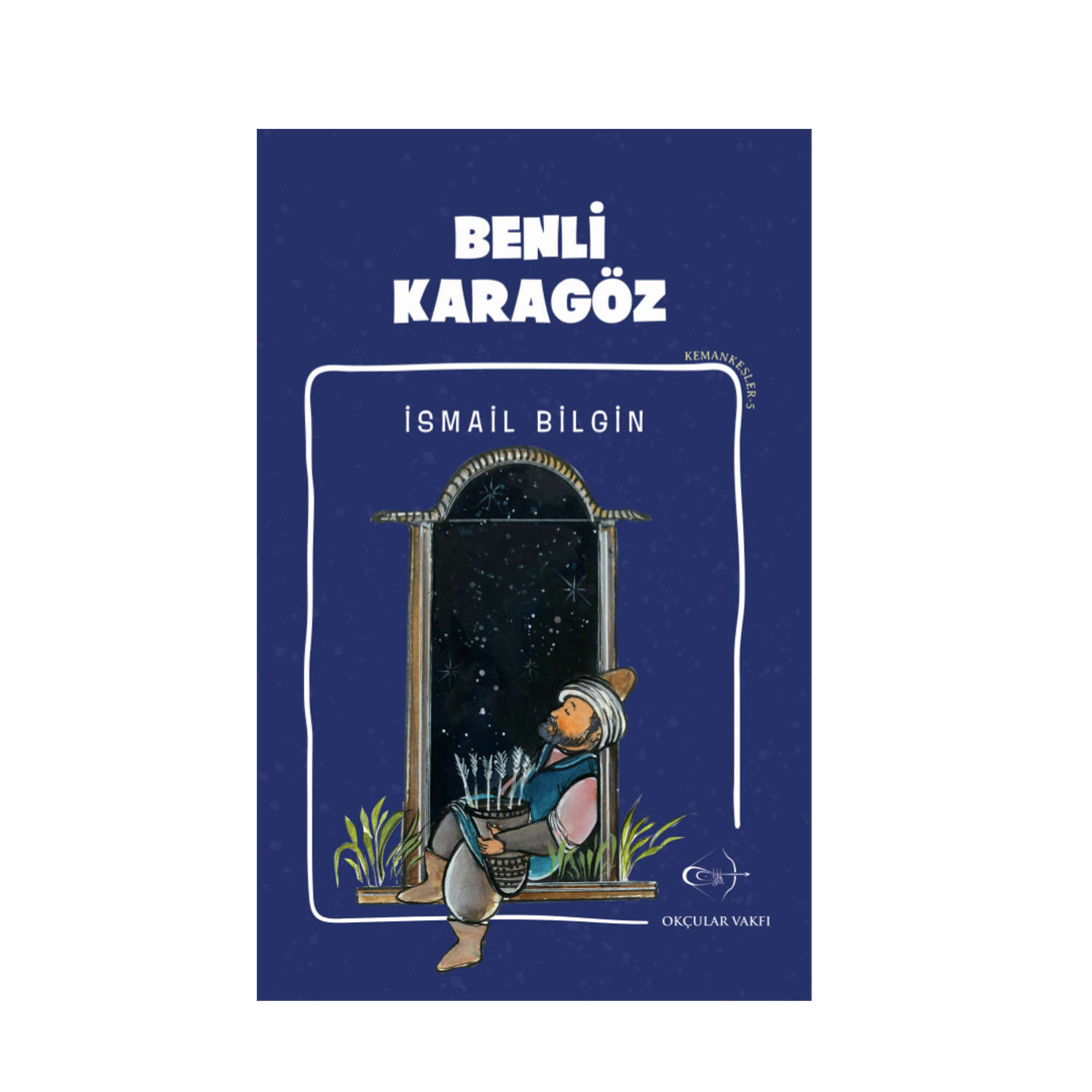 Okçular Vakfı İsmail Bilgin- Benli Karagöz Okçular Vakfı İsmail Bilgin- Benli Karagöz