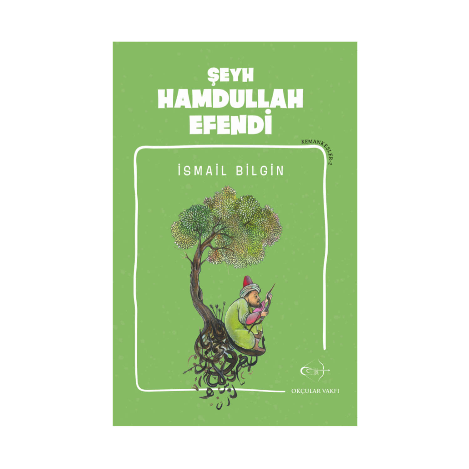 Okçular Vakfı İsmail Bilgin- Şeyh Hamdullah Efendi Okçular Vakfı İsmail Bilgin- Şeyh Hamdullah Efendi