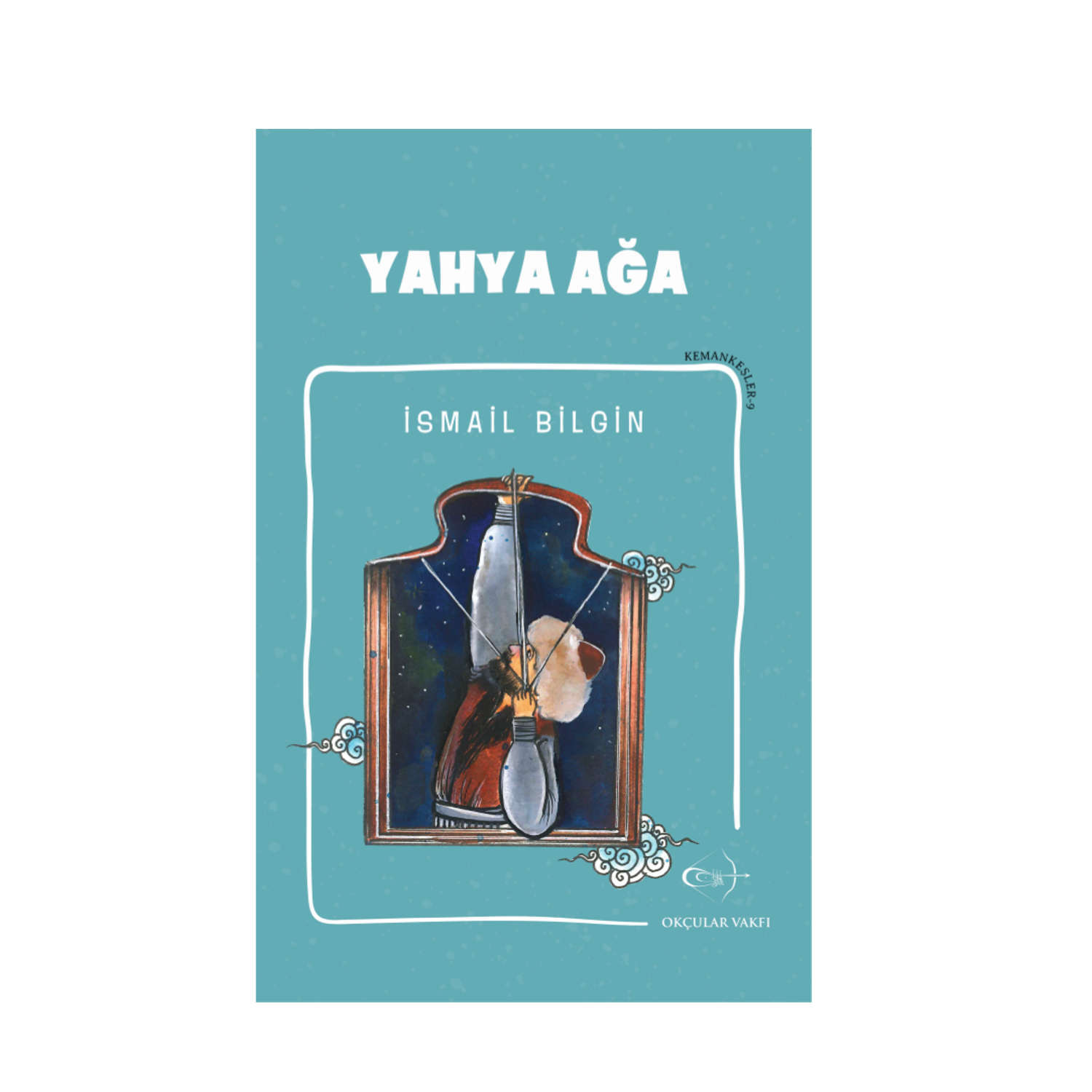 Okçular Vakfı İsmail Bilgin- Yahya Ağa Okçular Vakfı İsmail Bilgin- Yahya Ağa